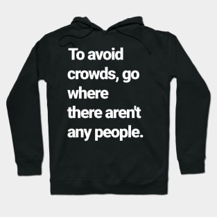 How to avoid crowds. Hoodie